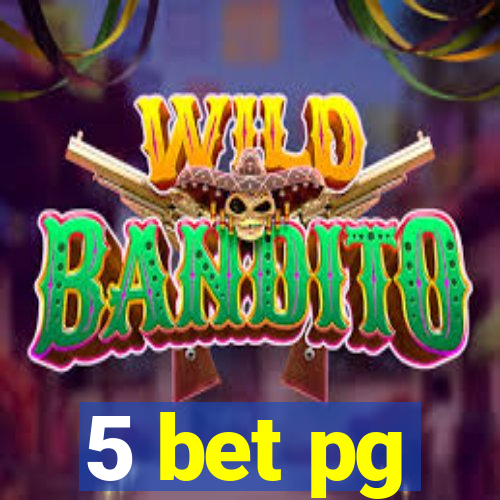 5 bet pg